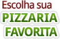 Escolha sua Pizzaria Favorita